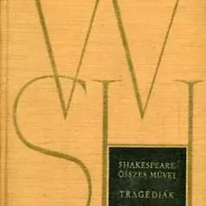 William Shakespeare: Shakespeare összes művei V. Tragédiák II. Outlet