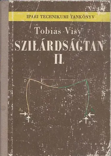 Nézd meg most Tobiás-Visy: Szilárdságtan II.