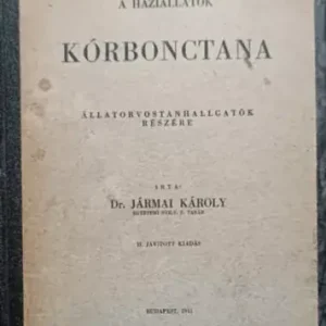 dr. Jármai Károly: A háziállatok kórbonctana - Állatorvostanhallgatók részére Biztonságos vásárlás