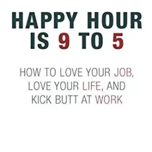 Alexander Kjerulf: Happy Hour is 9 to 5 Ajánlat