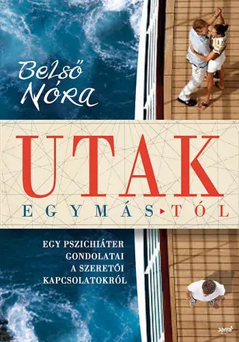 Újdonság Belső Nóra: Utak egymástól