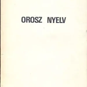 Végkiárusítás Liszy Pál: Orosz nyelv - Középiskolára előkészítő tanfolyamok anyaga