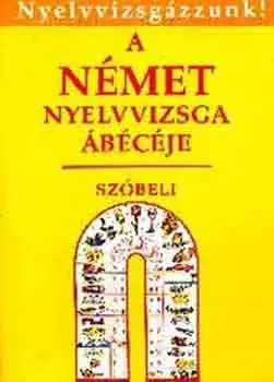 Bácskai-Borbély-Gáspár-Ghiczy: A német nyelvvizsga ábécéje-szóbeli (Nyelvvizsgázzunk!) Biztonságos fizetés