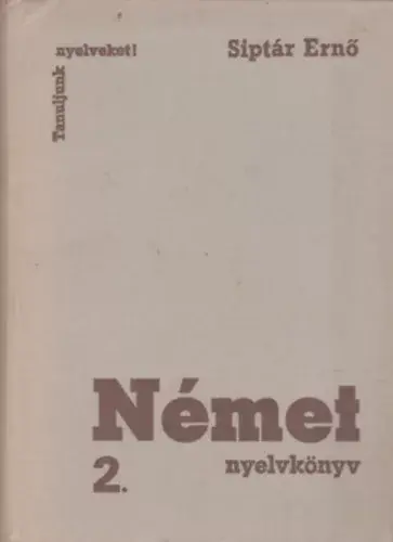Azonnal elérhető Siptár Ernő: Német nyelvkönyv 2.