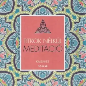 Legnépszerűbb Kim Davies: Titkok nélkül (Meditáció)