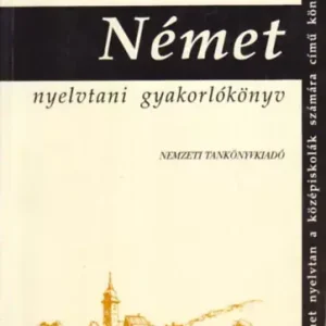 Alacsony ár Hámoriné dr. Szalóczi Éva: Német nyelvtani gyakorlókönyv a "Német nyelvtan a középiskolák számára" című könyvhöz