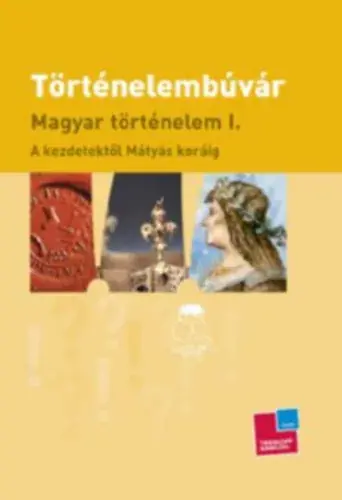 Lévai Júlia: Történelembúvár Magyar történelem I. Rendeld meg most