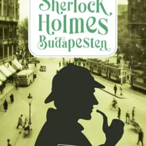 Legnépszerűbb Csabai László: Sherlock Holmes Budapesten