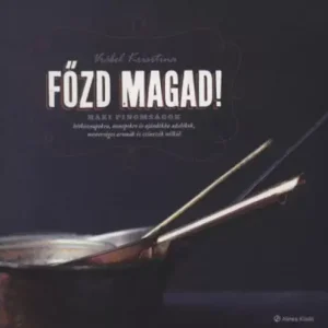 Vrábel Krisztina: Főzd magad! - Házi finomságok Biztonságos fizetés
