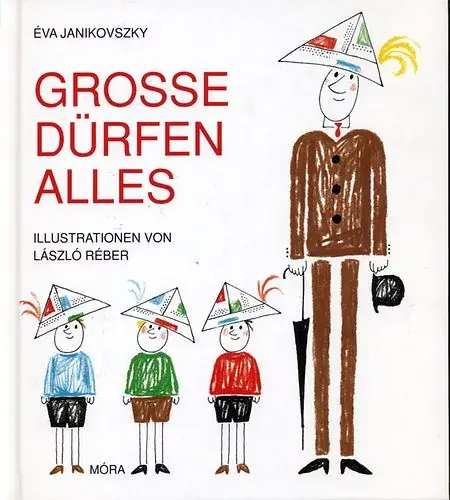 Biztonságos fizetés Janikovszky Éva: Grosse Dürfen Alles (Ha én felnőtt volnék)