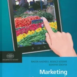 Bauer András, Berács József, Kenesei Zsófia: Marketing alapismeretek Rendeld meg most