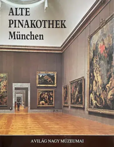 Vedd meg most Edi Baccheschi: Alte Pinakothek München (a világ nagy múzeumai)