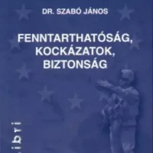 Dr. Szabó János: Fenntarthatóság - kockázatok - biztonság Biztonságos vásárlás