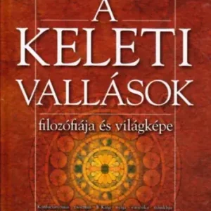 A keleti vallások filozófiája és világképe Alacsony ár