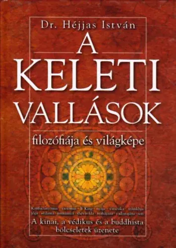 A keleti vallások filozófiája és világképe Alacsony ár