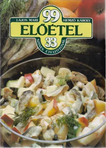 Lajos Mari; Hemző Károly: 99 előétel 33 színes ételfotóval Vedd meg most