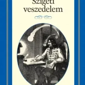 Vásárlói kedvenc Zrínyi Miklós: Szigeti veszedelem