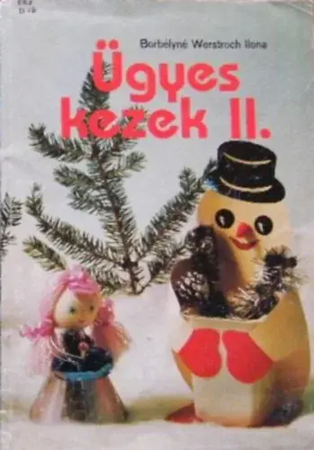 Nézd meg most Borbélyné Werstroch Ilona: Ügyes kezek II.