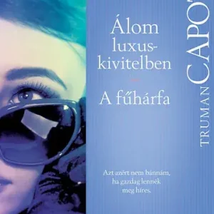 Vedd meg most Truman Capote: Álom luxuskivitelben - A fűhárfa