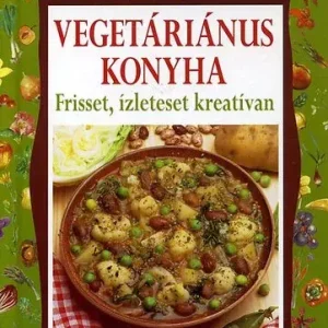 Walter Pedrotti, Paolo Pigozzi: Vegetáriánus konyha - Frisset, ízleteset kreatívan Csak ma