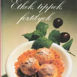 Matolcsy Ildikó: Étkek, tippek, fortélyok Rendeld meg most