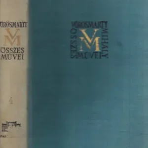 Vörösmarty Mihály: Vörösmarty Mihály összes művei 4. - Nagyobb epikai művek I. Kihagyhatatlan ajánlat