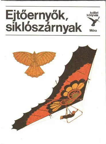 Tóth Lóránd: Ejtőernyők, siklószárnyak (Kolibri könyvek) Kiárusítás