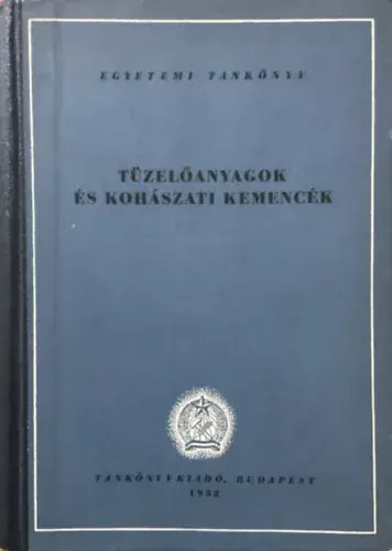 Dr. Diószeghy Dániel: Tüzelőanyagok és kohászati kemencék Gyors kiszállítás