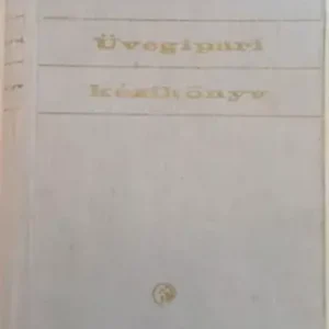 Akciós ár Knapp Oszkár dr. (szerk.); Korányi György dr. (szerk.): Üvegipari kézikönyv