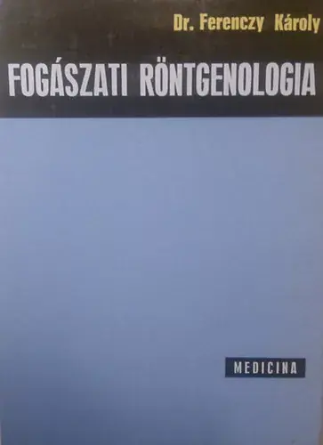 Ferenczy Károly: Fogászati röntgenologia Alacsony ár