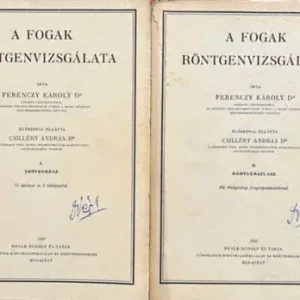 Ferenczy Károly: A fogak röntgenvizsgálata I-II. Legkelendőbb