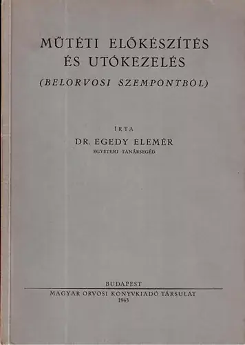 Dr. Egedy Elemér: Műtéti előkészítés és utókezelés Expressz kézbesítés