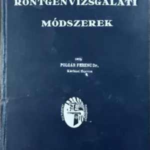 Expressz szállítás Polgár Ferenc dr.: Röntgenvizsgálati módszerek