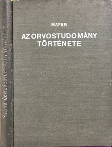 Mayer Ferenc Kolos: Az orvostudomány története Rendeld meg most