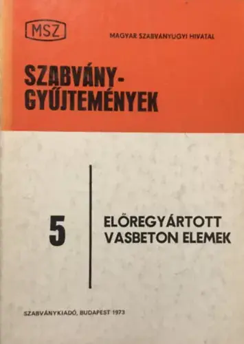 Král Andor (szerk.): szabványgyűjtemények 5: Előregyártott Beton- és Vasbeton Termékek Gyors kiszállítás
