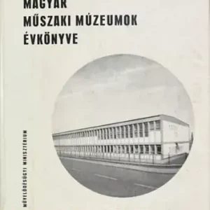 Szilágyi István (Szerk.): Magyar műszaki múzeumok évkönyve 1964 Újdonság