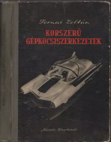 Ternai Zoltán: Korszerű gépkocsiszerkezetek Azonnali szállítás