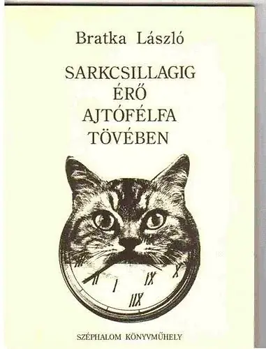 Vedd meg most Bratka László: Sarkcsillagig érő ajtófélfa tövében