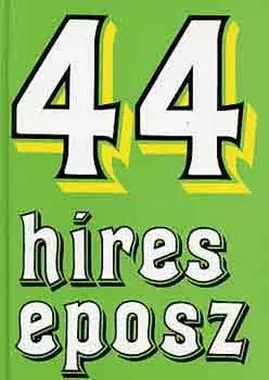 44 híres eposz Újdonság