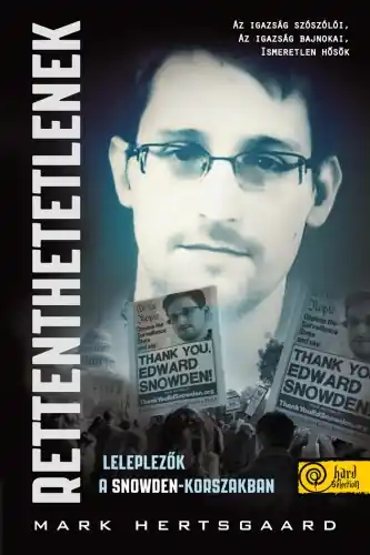Rettenthetetlenek - leleplezők a Snowden-korszakban Prémium