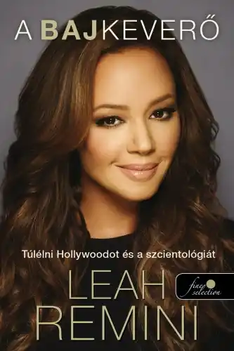 Bajkeverő – Túlélni Hollywoodot és a szcientológiát Gyors kiszállítás