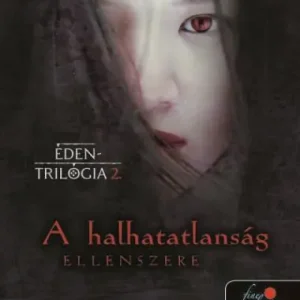 A halhatatlanság ellenszere (Éden trilógia 2.) Szuper akció