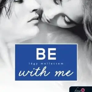 Vásárlói kedvenc Be with me – Légy mellettem (Várok rád 2.) Önállóan is olvasható!