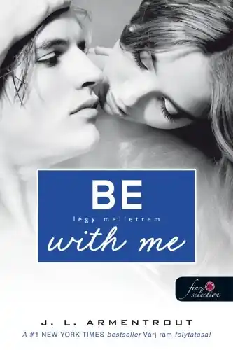 Vásárlói kedvenc Be with me – Légy mellettem (Várok rád 2.) Önállóan is olvasható!