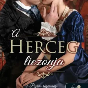 A herceg liezonja (A pajkos régensség 1.) Önállóan is olvasható! Végkiárusítás