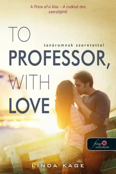 To Professor, with Love – Tanáromnak szeretettel (Tiltott férfiak 2.) Önállóan is olvasható! Biztonságos fizetés