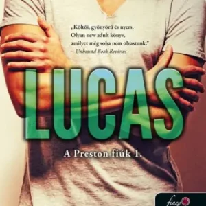 Vásárlói kedvenc Lucas (A Preston fiúk 1.) Önállóan is olvasható!