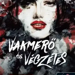 Vakmerő és végzetes (A chicagói maffiaháború 2.) Önállóan is olvasható! Bestseller