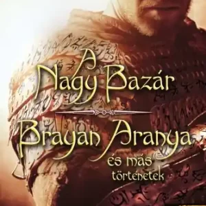 A nagy bazár + Brayan Aranya és más történetek Expressz kézbesítés