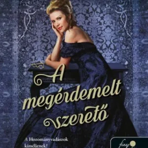 A megérdemelt szerető (A szerencsejáték szabályai 2.) Önállóan is olvasható! Gyors kiszállítás
